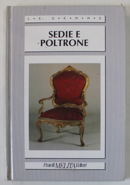 SEDIE E POLTRONE ( SCAUNE SI FOTOLII ) , ALBUM CU TEXT IN LIMBA ITALIANA , 1991