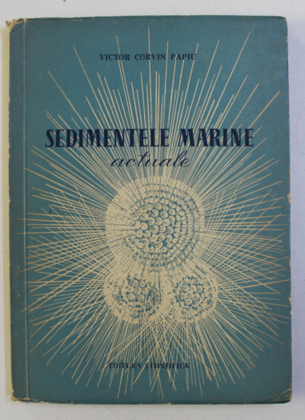 SEDIMENTELE MARINE ACTUALE de VICTOR CORVIN PAPIU , 1957