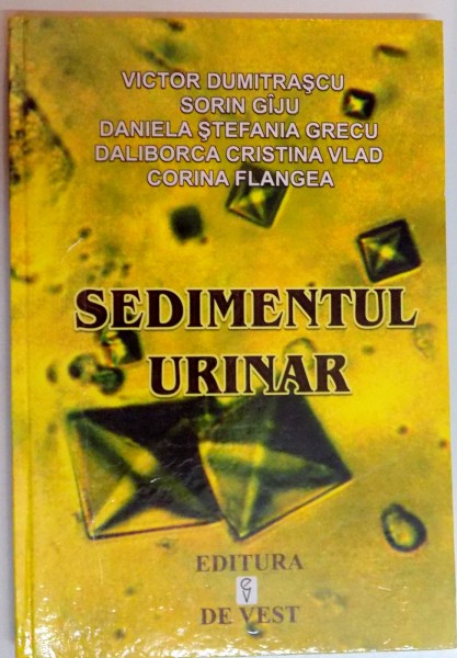 SEDIMENTUL URINAR de VICTOR DUMITRASCU...CORINA FLANGEA , 2007