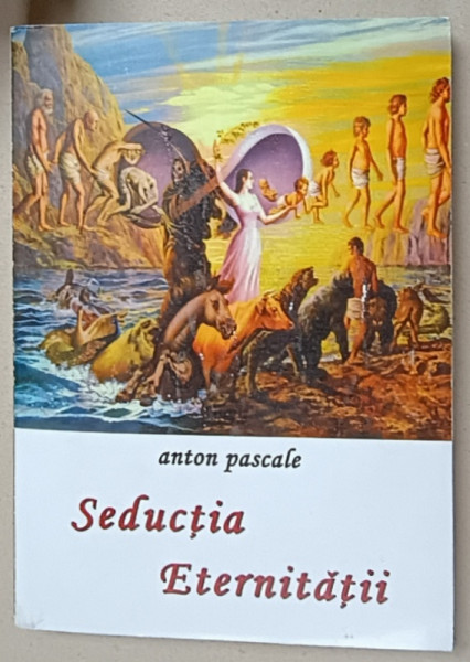 SEDUCTIA ETERNITATII de ANTON PASCALE , 2009 , DEDICATIE *