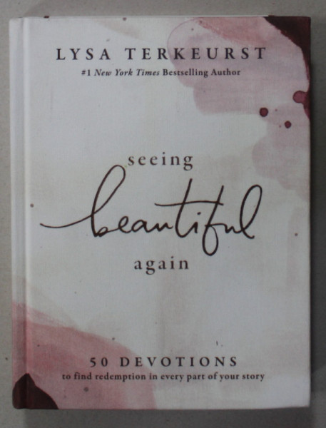 SEEING BEAUTIFUL AGAIN , 50 DEVOTIONS TO FIND REDEMPTION ..by LYSA TERKEURST , 2021
