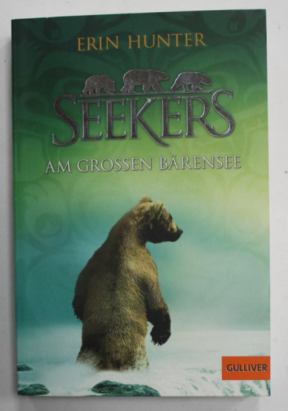 SEEKERS AM GROSEN BARENSEE von ERIN HUNTER , TEXT IN LIMBA GERMANA , 2012