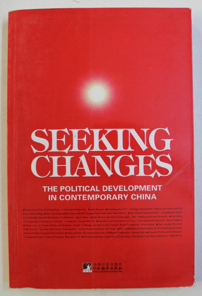 SEEKING CHANGES , THE POLITICAL DEVELOPMENT IN CONTEMPORARY CHINA , 2011