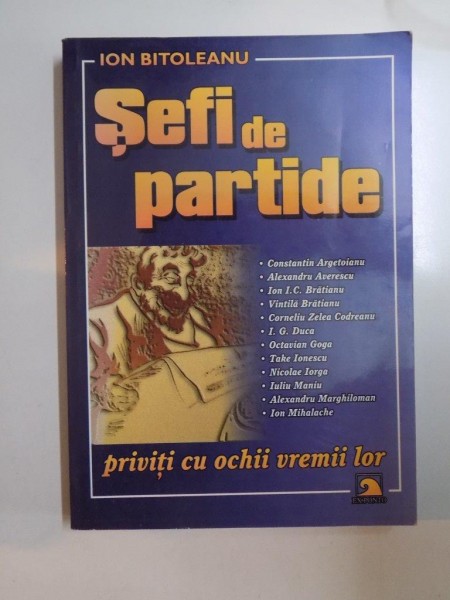 SEFI DE PARTIDE PRIVITI CU OCHII VREMII LOR de ION BITOLEANU , 2006