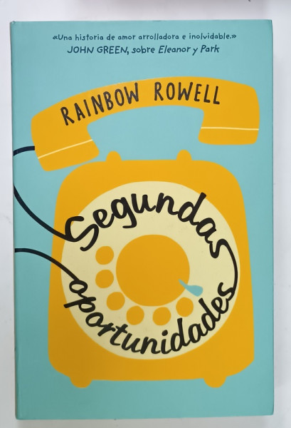 SEGUNDAS OPORTUNIDADES de RAINBOW ROWELL , TEXT IN LIMBA SPANIOLA , 2015