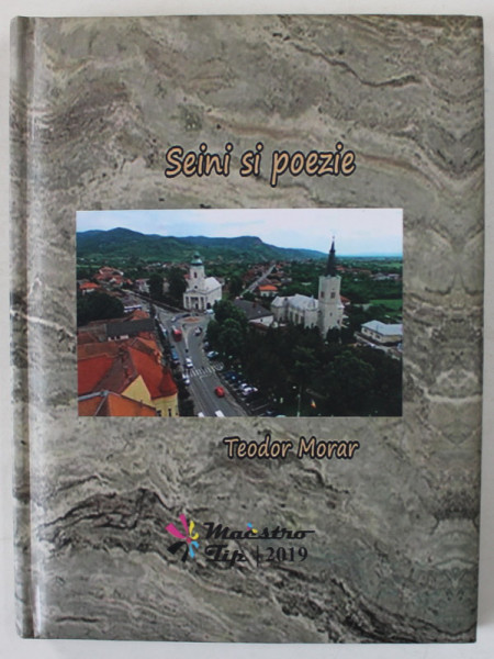 SEINI SI POEZIE de TEODOR MORAR , 2019