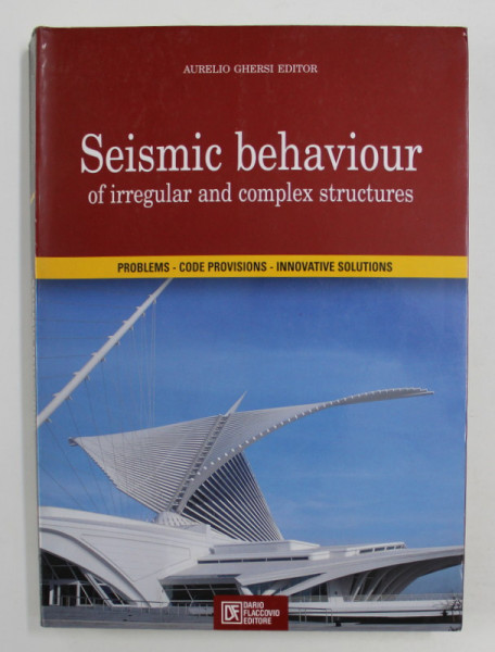 SEISMIC BEHAVIOUR OF IRREGULAR AND COMPLEX STRUCTURES edited by AURELIO GHERSI