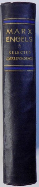 SELECTED CORRESPONDENCE, VOL. I by MARX ENGELS