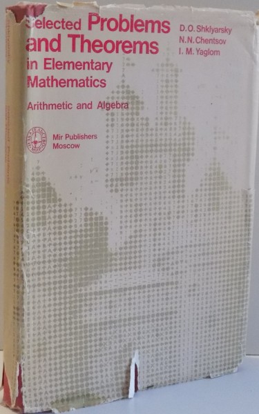 SELECTED PROBLEMS AND THEOREMS IN ELEMENTARY MATHEMATICS by D.O. SHKLYARSKY...I.M. YAGLOM , 1979