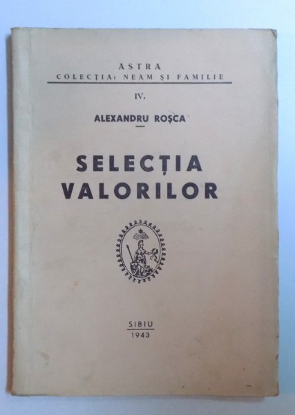SELECTIA  VALORILOR de ALEXANDRU ROSCA , 1943