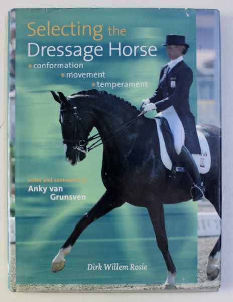 SELECTING THE DRESSAGE HORSE , notes and comments by DIRK WILLEM ROSIE , 2006
