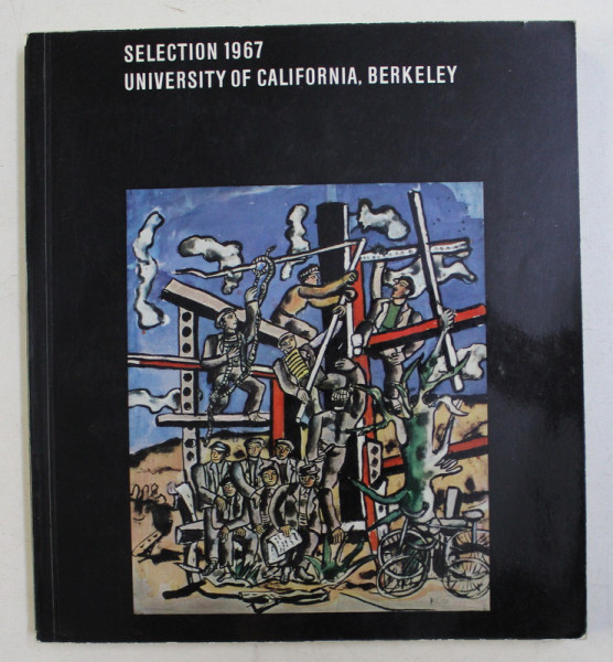 SELECTION 1967  - RECENT AQUISITIONS IN MODERN ART  - UNIVERSITY OF CALIFORNIA , BERKELEY , 1967