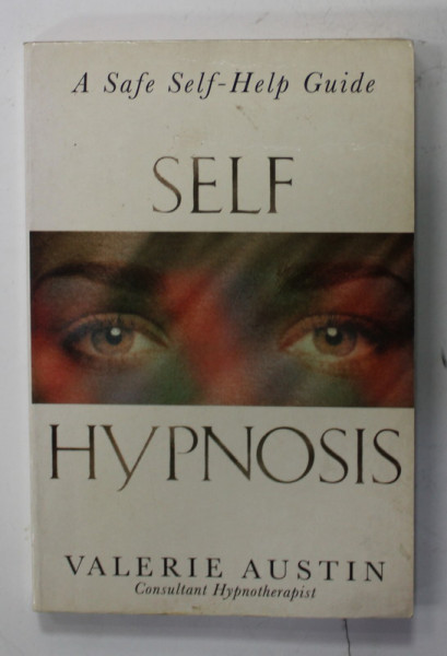SELF HYPNOSIS by VALERIE AUSTIN , A SAFE SELF - HELP GUIDE , 1994