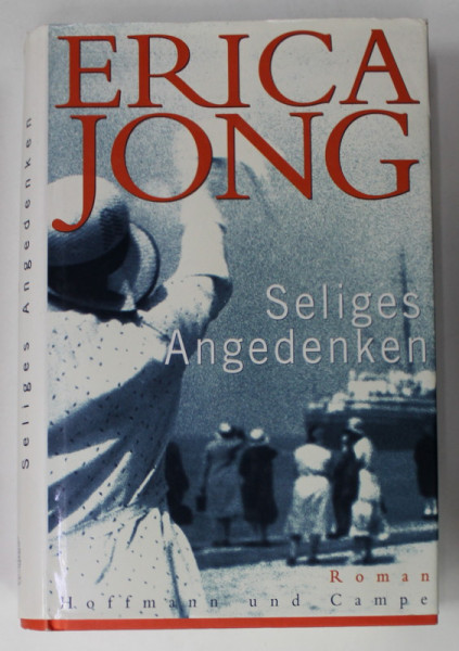 SELIGES ANGEDENKEN von ERICA JONG , EIN ROMAN UBER MUTTER UND TOCHTER , 1997