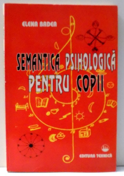 SEMANTICA PSIHOLOGICA PENTRU COPII de ELENA BADEA , 1995