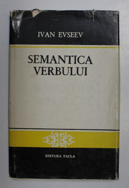 SEMANTICA VERBULUI , CATEGORIILE DE ACTIUNE , DEVENIRE SI STARE de IVAN EVSEEV , 1974