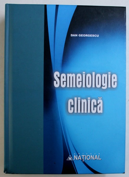 SEMEIOLOGIE CLINICA de DAN GEORGESCU , 2013