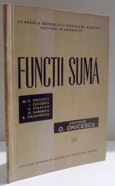 SEMINAR DE FUNCTII SUMA de OCTAV ONICESCU ... R. THEODORESCU , 1963