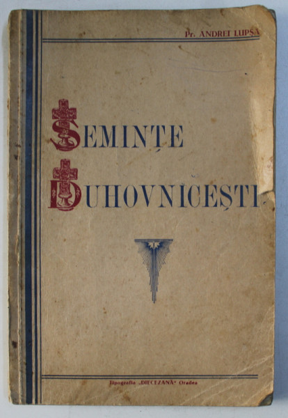 SEMINTE DUHOVNICESTI de ANDREI LUPSA , 1939 , DEDICATIE*