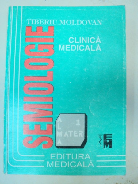 SEMIOLOGIE CLINICA MEDICALA-TIBERIU MOLDOVAN  BUCURESTI 1993