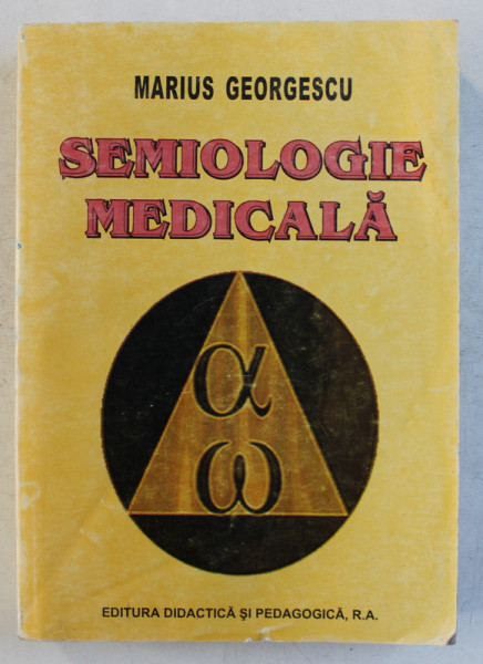 SEMIOLOGIE MEDICALA , EDITIA A II - a de MARIUS GEORGESCU , 1998