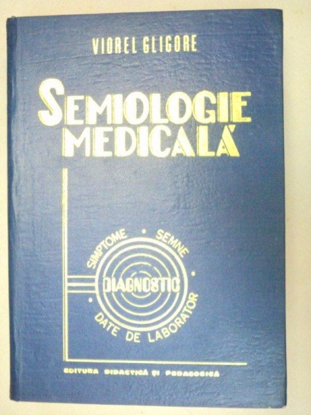 SEMIOLOGIE MEDICALA de VIOREL GLIGORE  1977