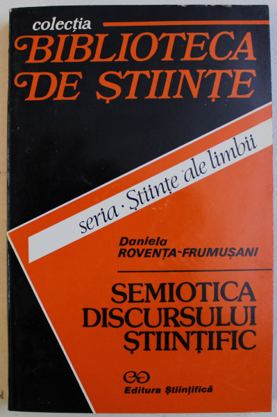 SEMIOTICA DISCURSULUI STIINTIFIC de DANIELA ROVENTA - FRUMUSANI , 1995