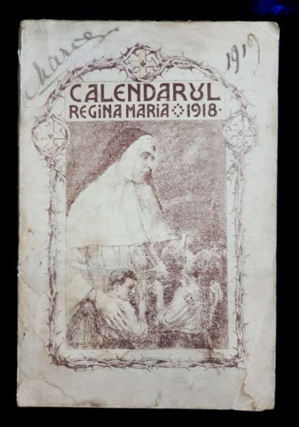 SEMNATURA REGINEI MARIA , DATATA 1919 , PE ' CALENDARUL REGINA MARIA  1918  '