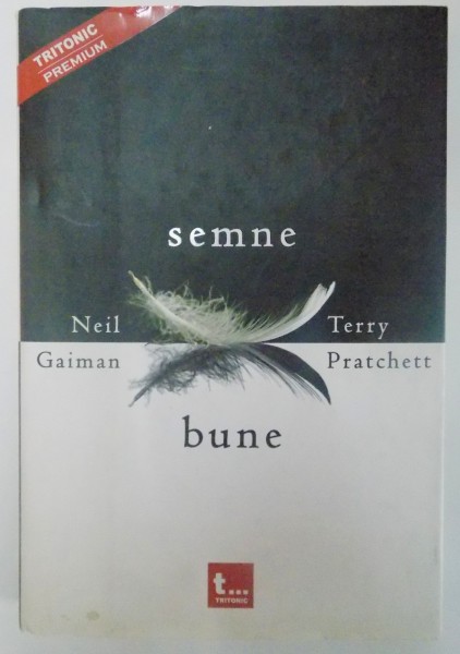 SEMNE BUNE , DRAGUTELE SI PRECISELE PROFETII ALE LUI AGNES NUTTER , VRAJITOARE de NEIL GAIMAN SI TERRY PRATCHETT , 2008