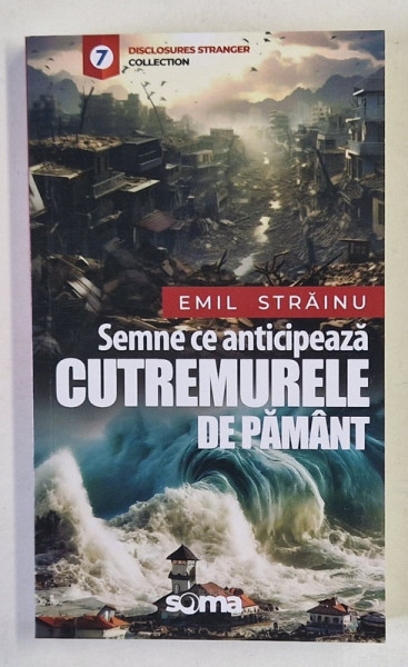 SEMNE CE ANTICIPEAZA CUTREMURELE DE PAMANT de EMIL STRAINU , 2024