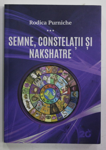 SEMNE , CONSTELATII SI NAKSHATRE de RODICA PURNICHE , 2017