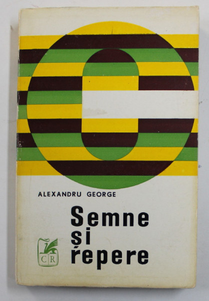 SEMNE SI REPERE de ALEXANDRU GEORGE , 1971