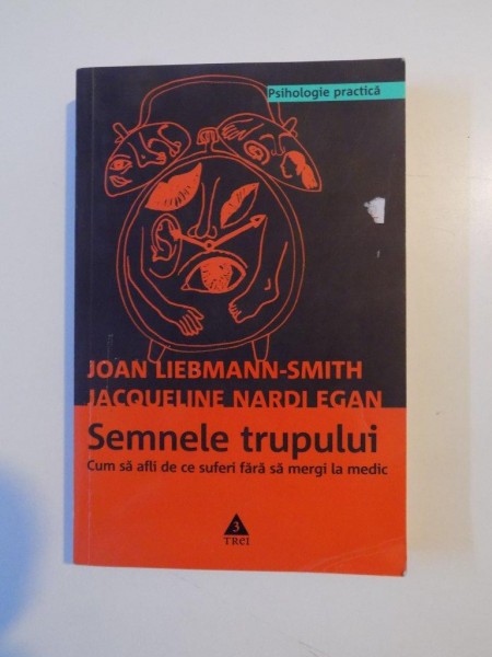 SEMNELE TRUPULUI , CUM SA AFLI DE CE SUFERI FARA SA MERGI LA MEDIC de JOAN LIEBMANN - SMITH , JACQUELINE NRDI EGAN , 2009, PREZINTA HALOURI DE APA