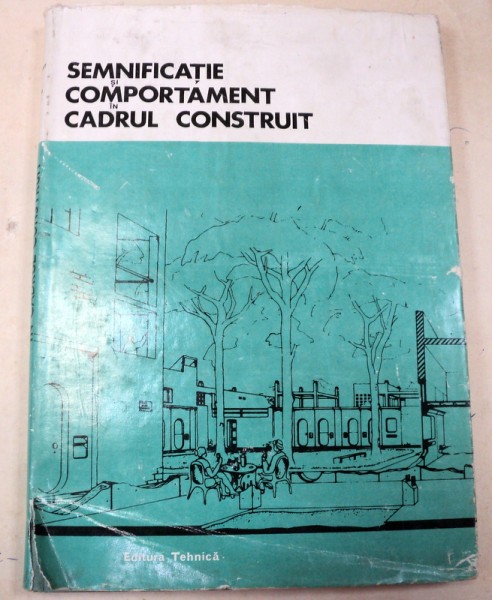 SEMNIFICATIE SI COMPORTAMENT IN CADRUL CONSTRUIT,BUCURESTI 1985-RICHARD BUNT