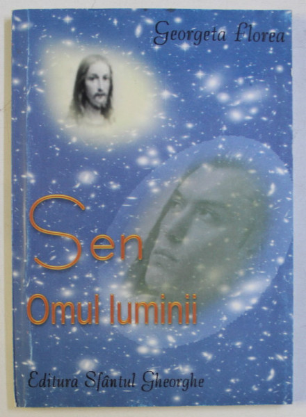 SEN , OMUL LUMINII de GEORGETA FLOREA , 2007