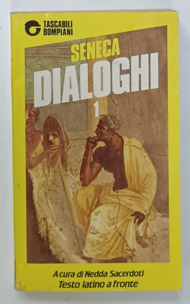 SENECA , DIALOGHI 1 , a cura di NEDDA SACERDOTI , TESTO LATINO A FRONTE , 1990