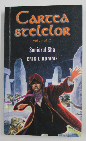 SENIORUL SHA , AL DOILEA VOLUM AL TRILOGIEI '' CARTEA STELELOR '' de ERIK L 'HOMME , 2007