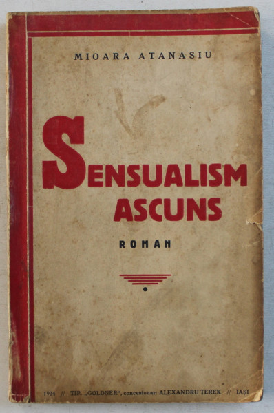 SENSUALISM ASCUNS  - roman de MIOARA ATANASIU , 1934