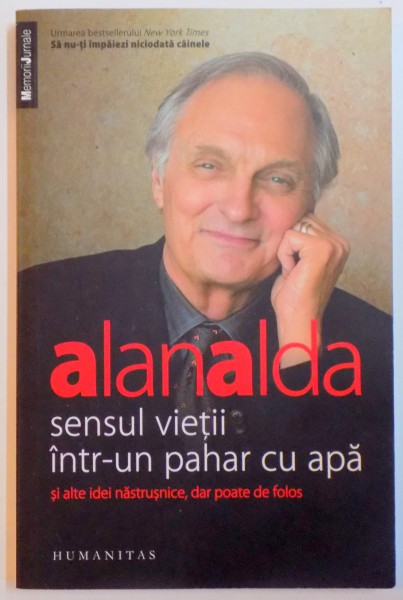 SENSUL VIETII INTR-UN PAHAR CU APA SI ALTE IDEI NASTRUSNICE , DAR POATE DE FOLOS de ALANALDA , 2011