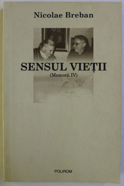SENSUL VIETII ( MEMORII IV ) de NICOLAE BREBAN , 2007