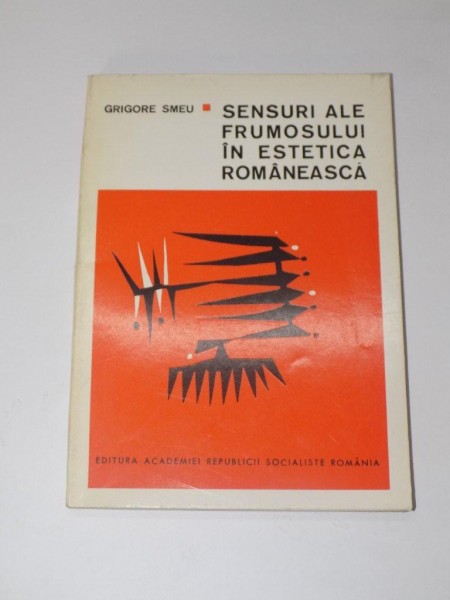 SENSURI ALE FRUMOSULUI IN ESTETICA ROMANEASCA de GRIGORE SMEU  1969