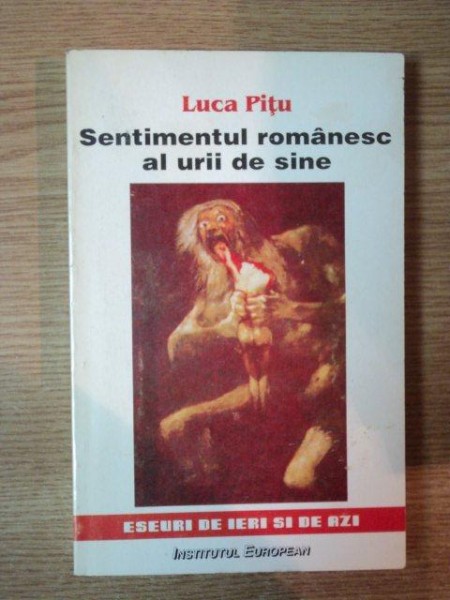 SENTIMENTUL ROMANESC AL URII DE SINE , EDITIA A II-A REVIZUITA de LUCA PITU , 1997
