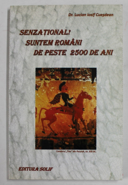 SENZATIONAL ! SUTEM ROMANI DE PESTE 2500 DE ANI de Dr. LUCIAN IOSIF CUESDEAN , 2010