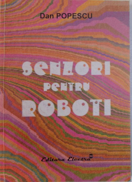 SENZORI PENTRU ROBOTI de DAN POPESCU , 2004