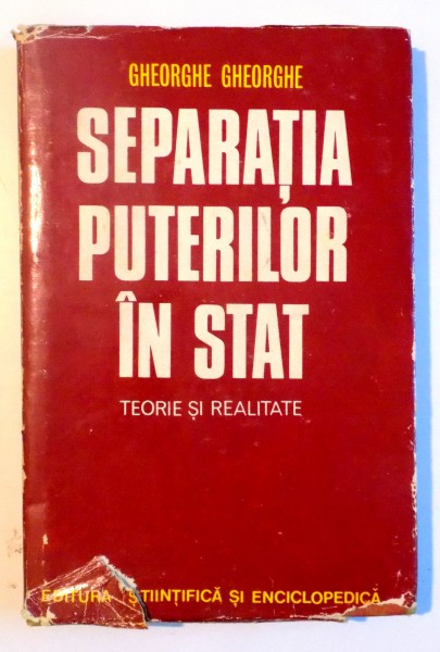 SEPARATIA PUTERILOR IN STAT de GHEORGHE TANASE GHEORGHE , Bucuresti 1976