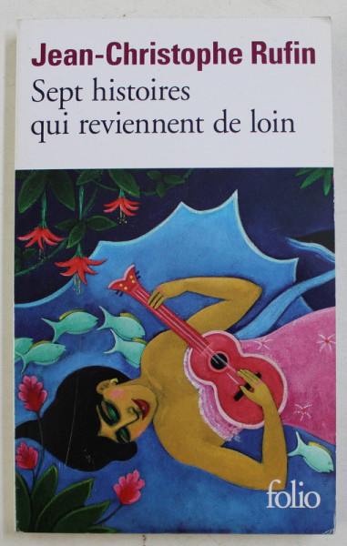 SEPT HISTOIRES QUI REVIENNENT DE LOIN par JEAN  - CHRISTOPHE RUFIN , 2013