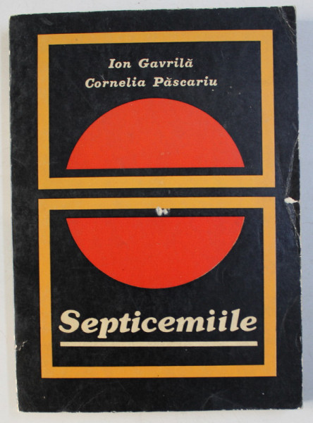 SEPTICEMIILE de ION GAVRILA , CORNELIA PASCARIU , 1976