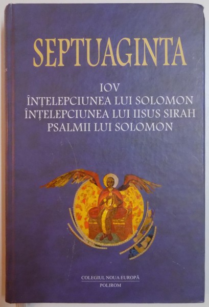 SEPTUAGINTA IOV , INTELEPCIUNEA LUI SOLOMON , INTELEPCIUNEA LUI IISUS SIRAH , PSALMII LUI SOLOMON , 2007