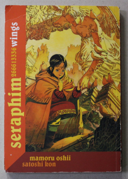 SERAPHIM 266613336 WINGS by MAMORU OSHII and SATOSHI KON , 2013, BENZI DESENATE *