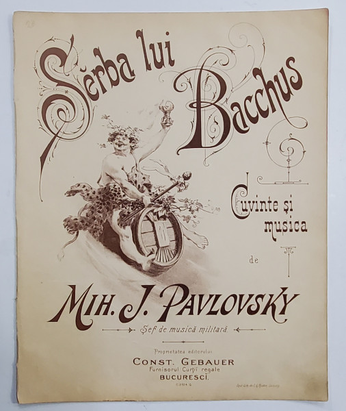 SERBA LUI BACCHUS , CUVINTE si MUSICA de MIH. J. PAVLOVSKI , INCEPUTUL  SEC. XX , PARTITURA